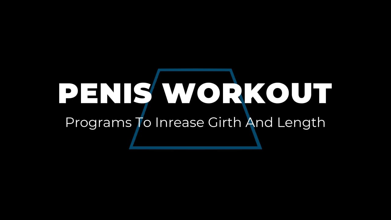 Penis enlargement workouts