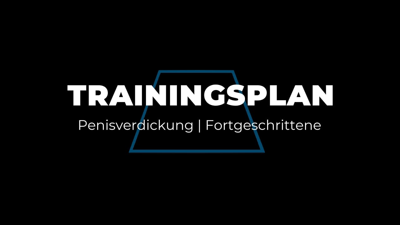 Fortgeschrittenen Trainingsplan zur Penisverlängerung