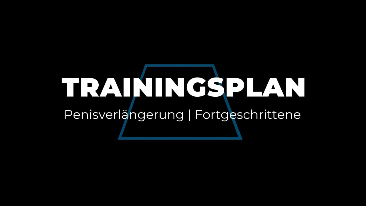 Fortgeschrittenen Trainingsplan zur Penisverlängerung